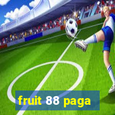 fruit 88 paga